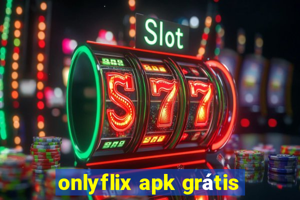 onlyflix apk grátis